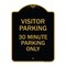 Signmission Visitor Parking Visitor Parking 30 Minute Parking Only, Black & Gold Alum, 18" x 24", BG-1824-22727 A-DES-BG-1824-22727 - alternate 1